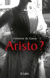 Valentine de Ganay - Aristo ?.