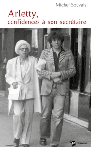 Arletty, confidences à son secrétaire