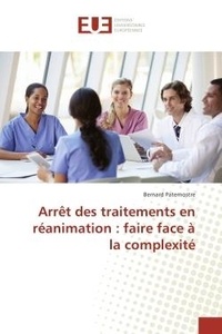 Bernard Paternostre - Arret des traitements en reanimation : faire face A la complexite.