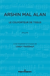 Uzéyir Hadjibeyli - Arshin Mal Alan - Le colporteur de tissu.