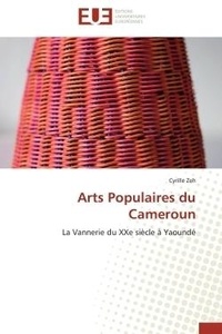 Cyrille Zeh - Arts Populaires du Cameroun - La Vannerie du XXe siècle à Yaoundé.