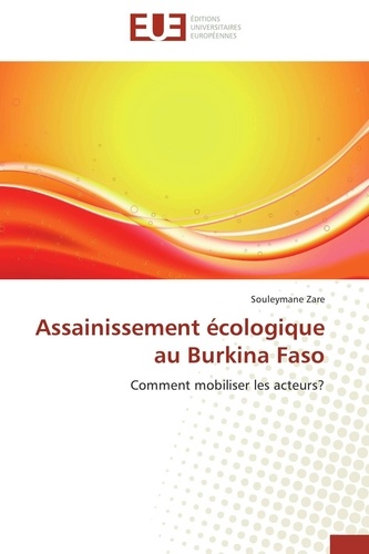 Souleymane Zare - Assainissement écologique au Burkina Faso - Comment mobiliser les acteurs?.