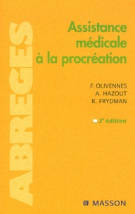 François Olivennes et André Hazout - Assistance médicale à la procréation.