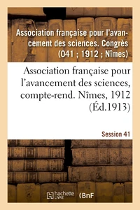 Association française pour l'avancement des sciences, compte-rend. Nîmes, 1912