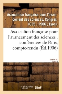 Française pour l'avancement de Association - Association française pour l'avancement des sciences : conférences de Paris, compte-rendu.