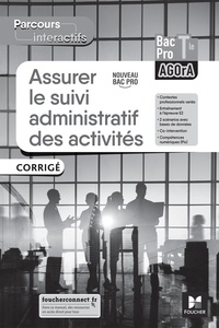 David Lallement et Luc Fages - Assurer le suivi administratif des activités Tle Bac Pro AGOrA - Corrigé.