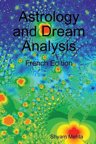 Shyam Mehta - Astrology and Dream Analysis: French Edition.