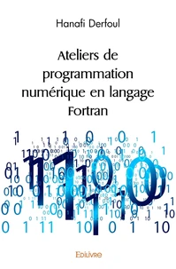Ateliers de programmation numérique en langage Fortran