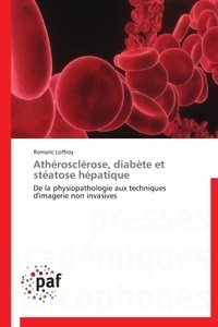 Romaric Loffroy - Athérosclérose, diabète et stéatose hépatique - De la physionpathologie aux techniques d'imagerie non invasives.