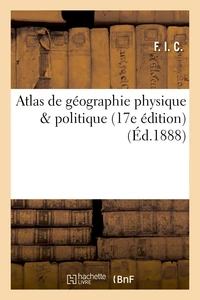 Atlas de géographie physique & politique 17e édition
