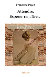 Attendre, espérer renaître...