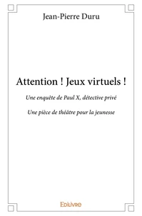 Attention ! Jeux virtuels !