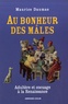 Maurice Daumas - Au bonheur des mâles - Adultère et cocuage à la Renaissance 1400-1650.