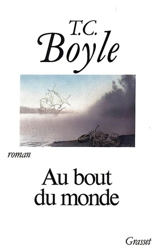 T. Coraghessan Boyle - Au bout du monde.