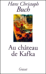 AU CHATEAU DE KAFKA. Une fantasmagorie