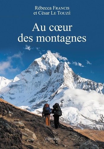 Rébecca Francis et César Le Touzé - Au coeur des montagnes.