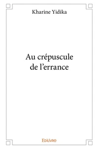 Au crépuscule de l'errance