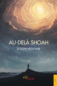 Joseph Vedyahr - Au-delà Shoah.