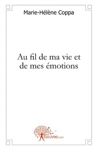 Au fil de ma vie et de mes émotions