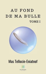 Au fond de ma bulle Tome 1