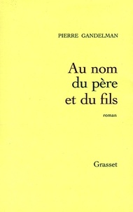 Pierre Gandelman - Au nom du père et du fils.