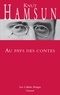 Knut Hamsun - Au pays des contes - Choses rêvées et choses vécues en Caucasie.