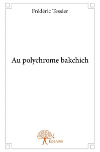 Au polychrome bakchich