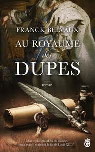 Franck Belvaux - Au Royaume des Dupes.