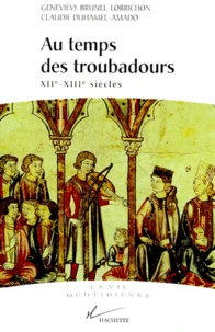 AU TEMPS DES TROUBADOURS. XIIème-XIIIème siècles