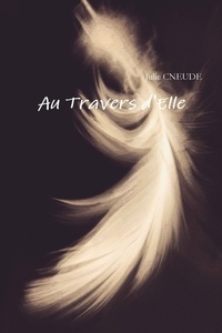 Julie Cneude - Au Travers d'Elle.