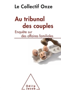  Le Collectif Onze - Au tribunal des couples - Enquête sur des affaires familiales.