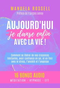 Aujourd'hui, je danse enfin avec la vie !