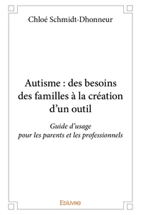 Autisme : des besoins des familles à la création d'un outil