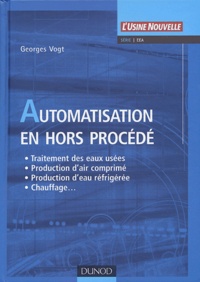 Georges Vogt - Automatisation en hors procédé.