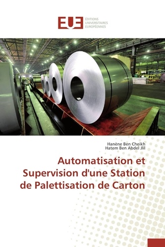  Collectif - Automatisation et supervision d'une station de palettisation de carton.