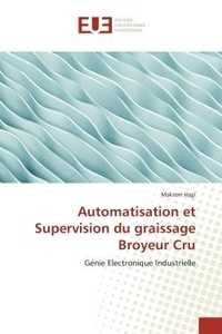 Makrem Hajji - Automatisation et Supervision du graissage Broyeur Cru - Génie Electronique Industrielle.
