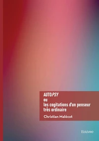 Autopsy ou les cogitations d'un penseur très ordinaire
