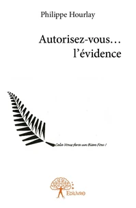 Autorisez-vous... l'évidence
