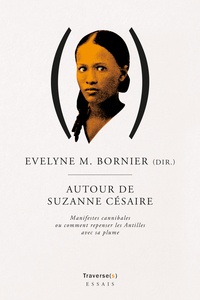 Evelyne M. Bornier - Autour de Suzanne Césaire - Manifeste cannibales ou comment repenser les Antilles avec sa plume.