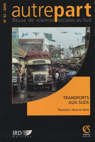 Laurence Quinty et Jérôme Lombard - Autrepart N° 32, 2004 : Transports aux Suds - Pouvoirs, lieux et liens.