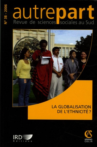 François Verdeaux et  Collectif - Autrepart N° 38, Juillet 2006 : La globalisation de l'ethnicité ?.