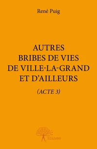 Autres Bribes de vies de Ville-la-Grand et d'ailleurs - Tome 3