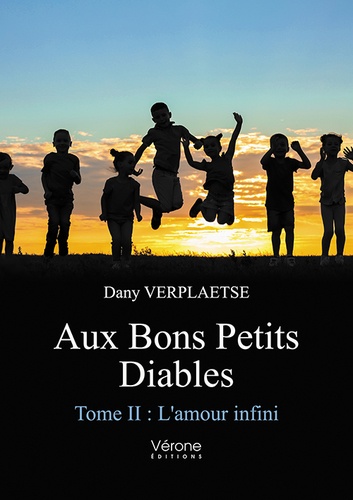 Dany Verplaetse - Aux Bons Petits Diables - Tome II : L'amour infini.
