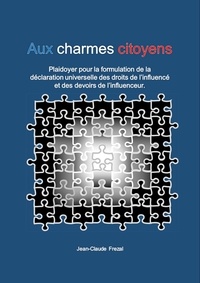 Aux charmes citoyens - Plaidoyer pour une... de Jean-Claude Frezal - Livre  - Decitre