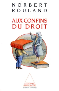 AUX CONFINS DU DROIT. Anthropologie juridique de la modernité