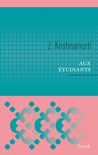 Jiddu Krishnamurti - Aux étudiants.