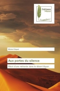 Michel Cliquet - Aux portes du silence - Récti d'une méharée dans le désert libyen.