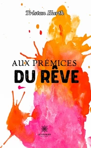 Aux prémices du rêve