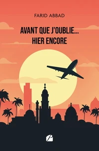 Avant que j'oublie... hier encore
