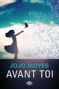 Jojo Moyes - Avant toi Tome 1 : Avant toi.